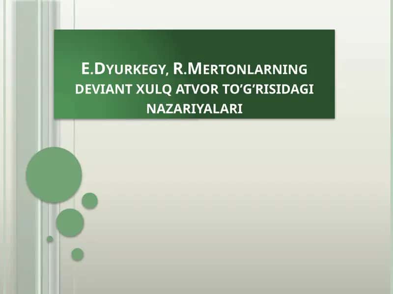 E.Dyurkegy,R.Mertonlarning deviant xulqat vorto’g’risi 1