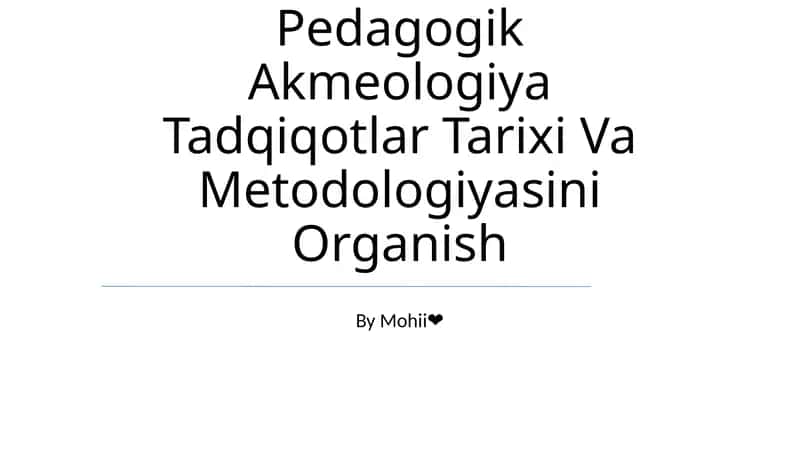 Pedagogik Akmeologiya Tadqiqotlar Tarixi Va Metodologiyasini Organish 1