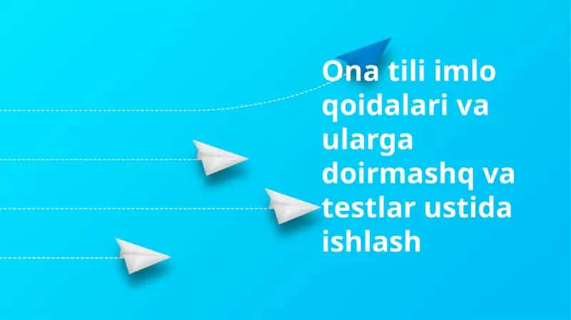 Ona tili imlo qoidalari va ularga doirmashq va testlar ustida ishlash 1
