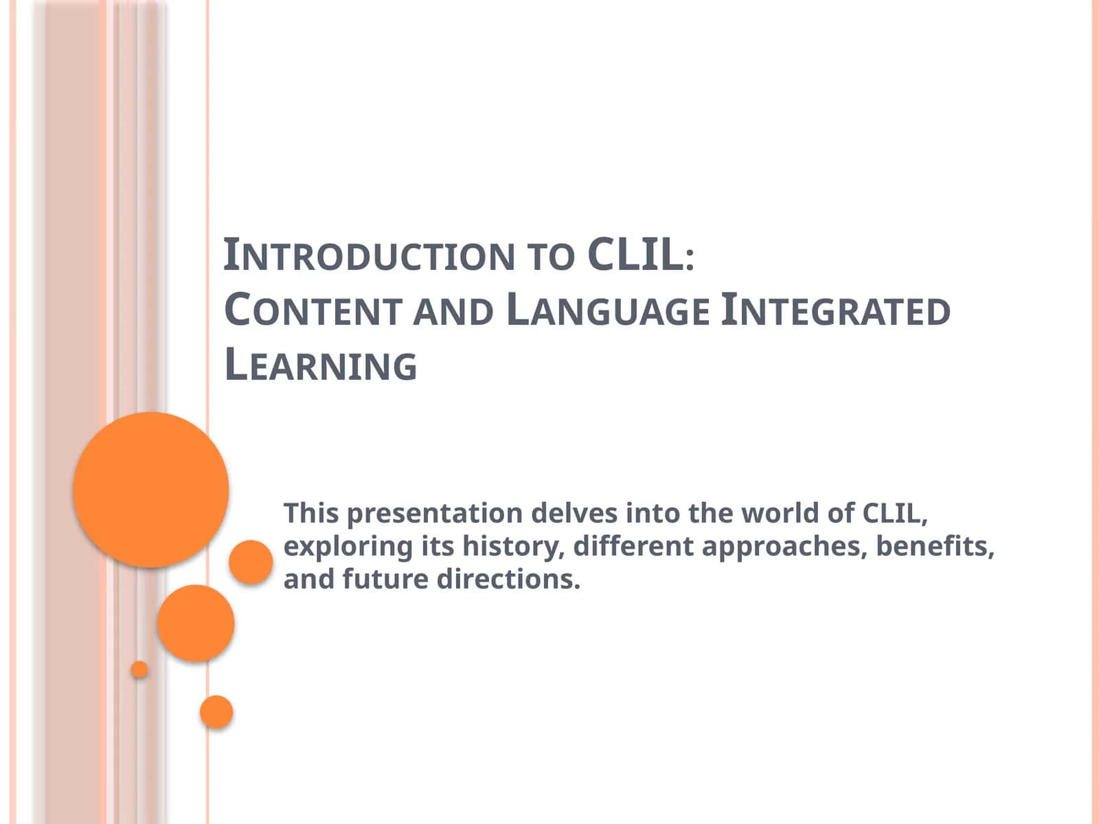 Introduction to CLIL: Content and Language Integrated Learning 1