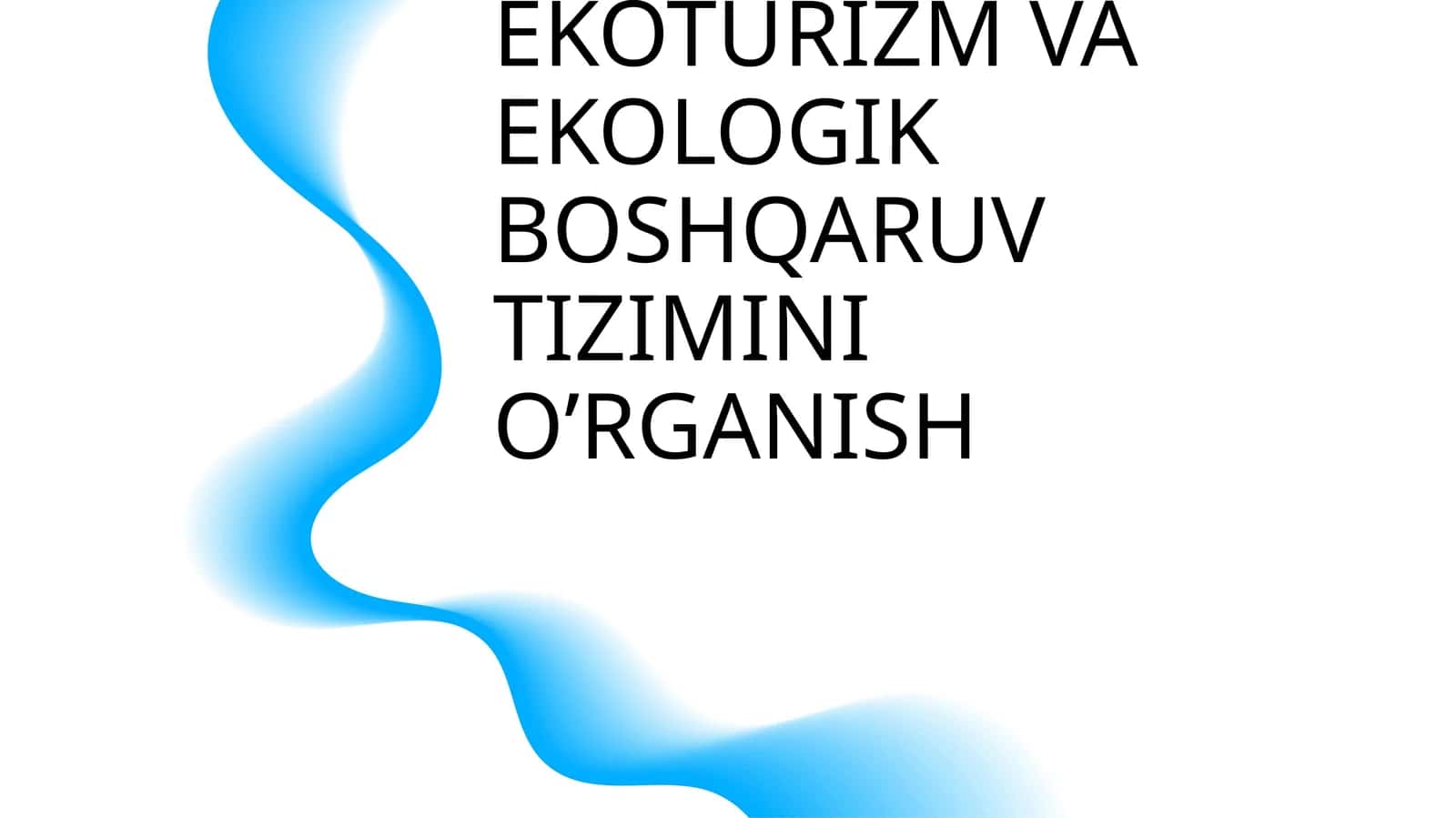 Ekoturizm va Ekologik Boshqaruv Tizimini O’rganish 1