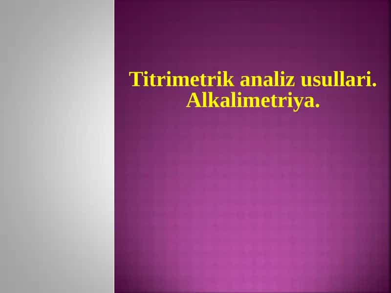 Titrimetrik analiz usullari. Alkalimetriya. 1