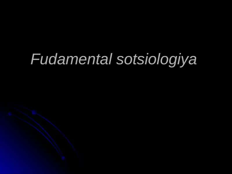 Fudamental sotsiologiya 1