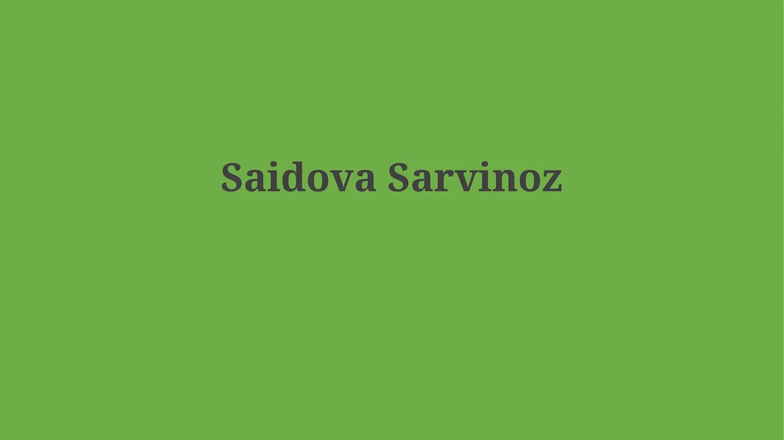 Sarvinoz Saidova: A Life of Achievement 1