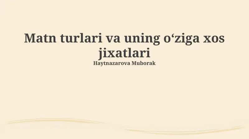 Matn turlari va uning o'ziga xos jixatlari 1