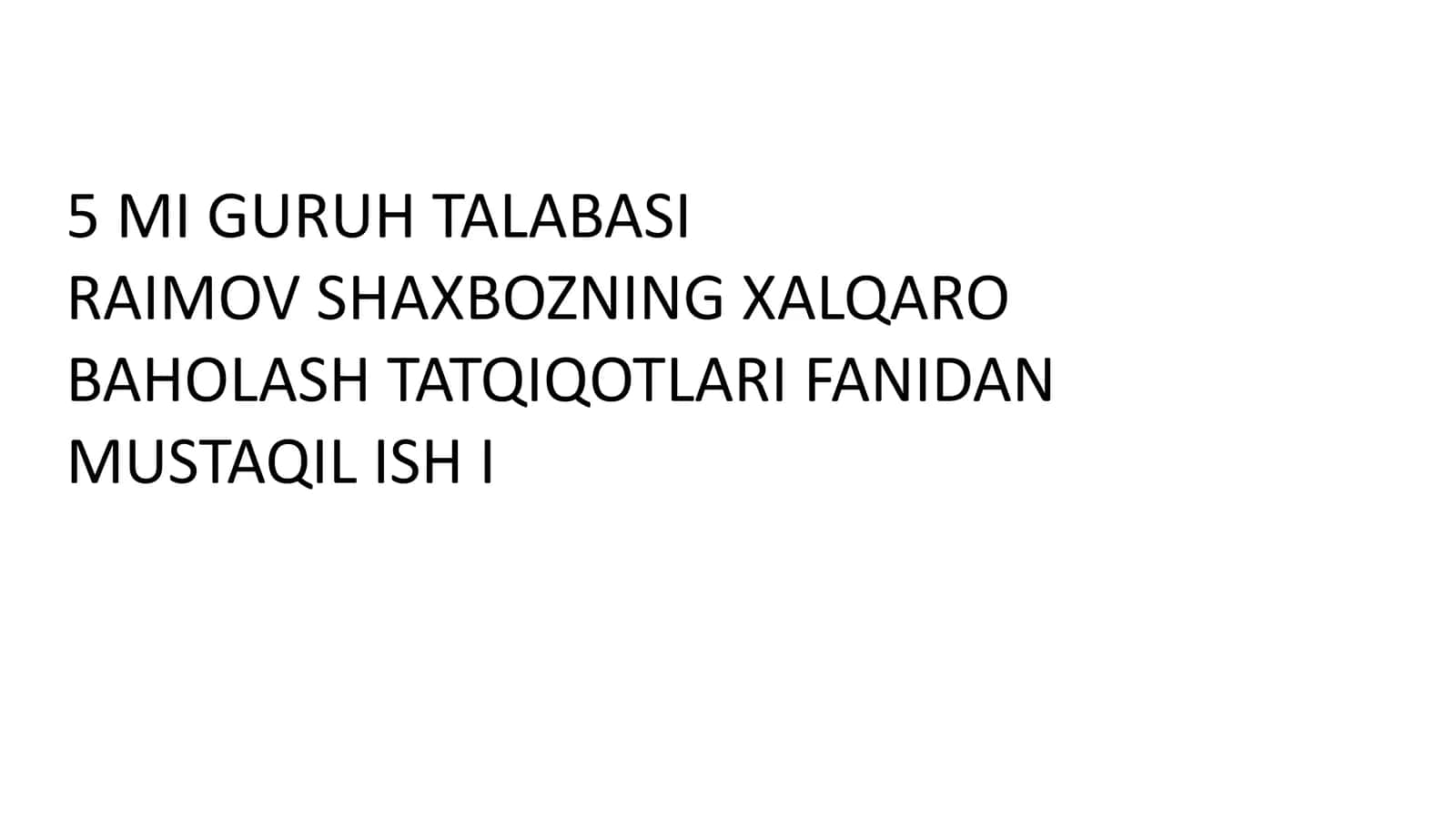 XALQARO BAHOLASH TATQIQOTLARI FANIDAN MUSTAQIL ISH I 1