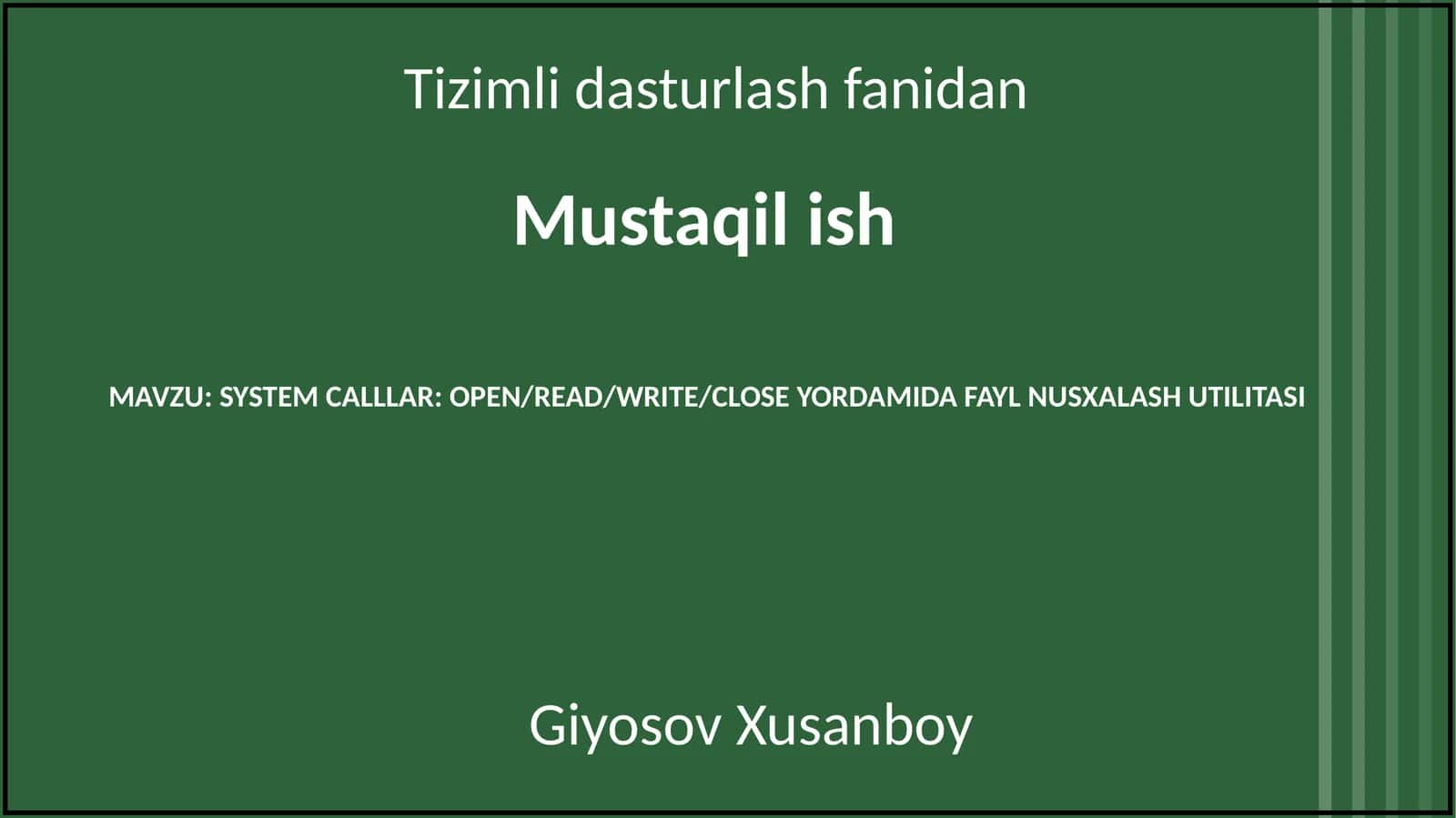 SYSTEM CALLLAR: OPEN/READ/WRITE/CLOSE YORDAMIDA FAYL NUSXALASH UTILITASI 1