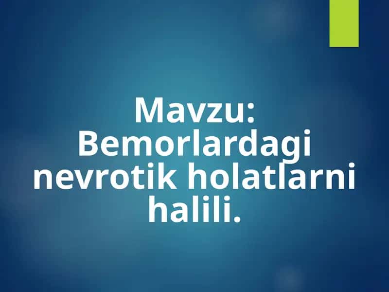 Bemorlardagi nevrotik holatlarni halili. 1