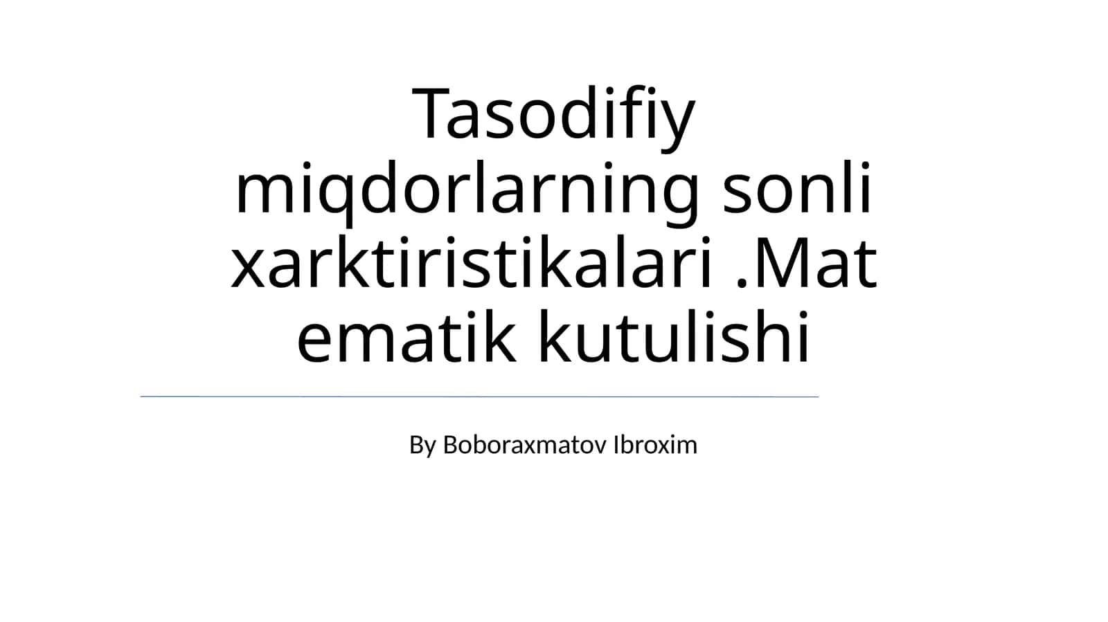 Tasodifiy miqdorlarning sonli xarktiristikalari.Matematik kutulishi 1