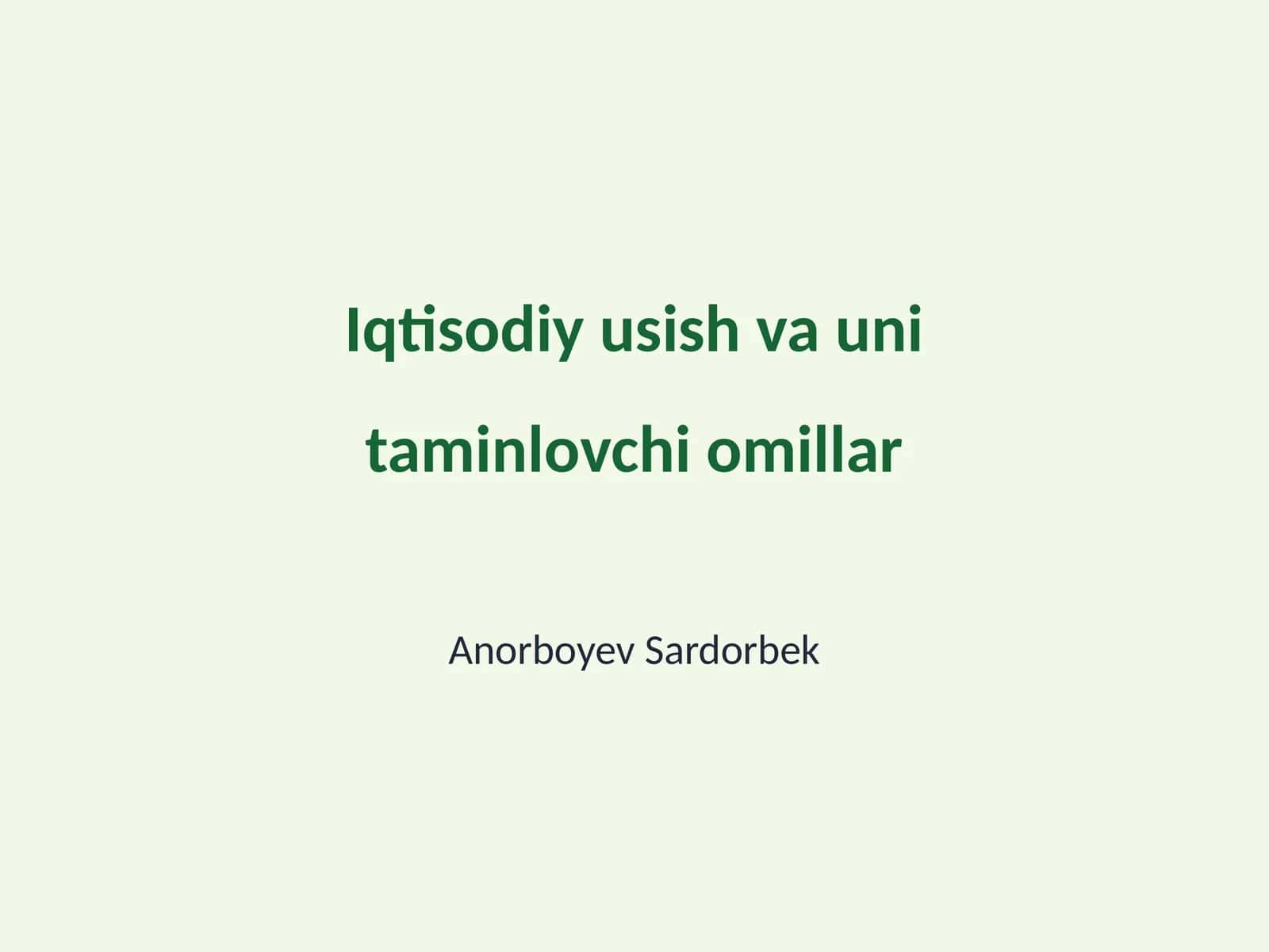 Iqtisodiy usish va uni taminlovchi omillar 1