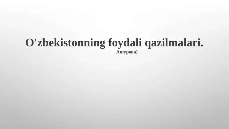 O'zbekistonning foydali qazilmalari 1