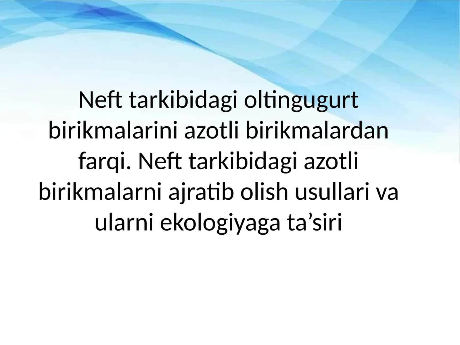 Neft tarkibidagi oltingugur va azotli birikmalarni ajratib olish usullari 1