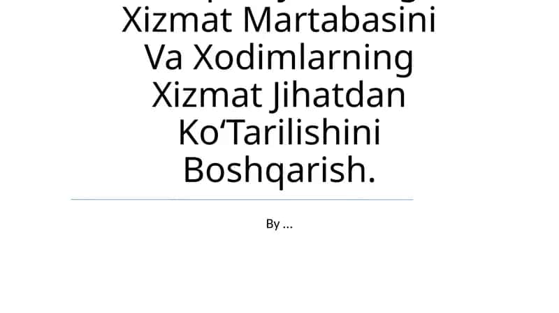 Xizmat Martabasini Va Xodimlarning Xizmat Jihatdan KoʻTarilishini Boshqarish 1