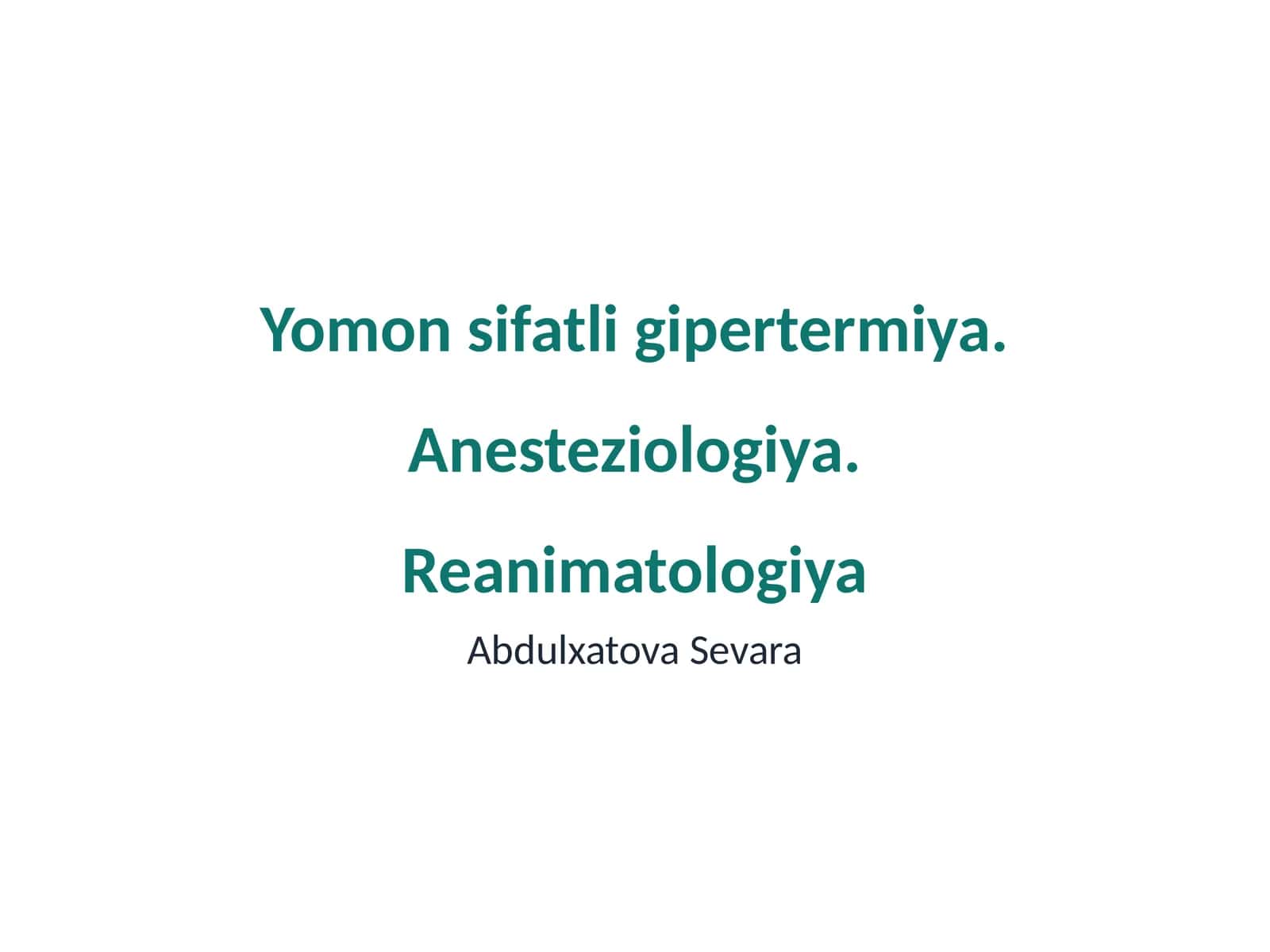 Yomon sifatli gipertermiya. Anesteziologiya. Reanimatologiya 1