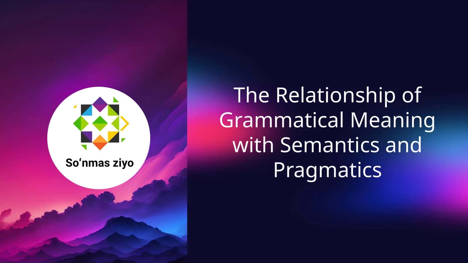 The Relationship of Grammatical Meaning with Semantics and Pragmatics 1