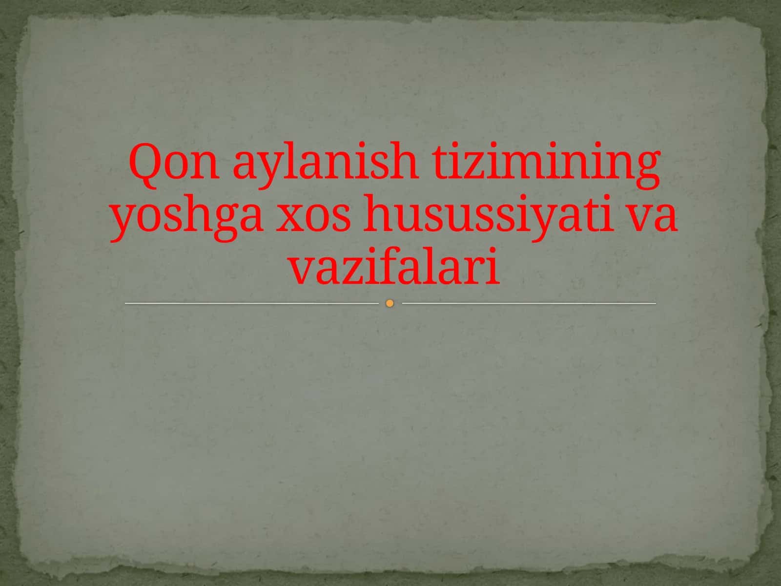 Qon aylanish tizimining yoshga xos xususiyatlari va vazifalari 1