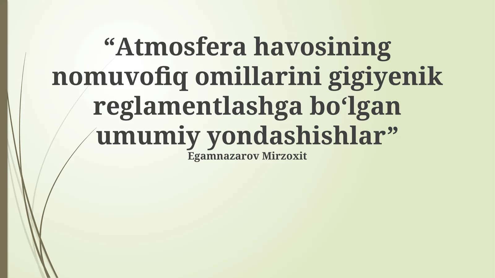 Atmosfera havosining nomuvofiq omillarini gigiyenik reglamentlashga bo‘lgan umumiy yondashishlar 1