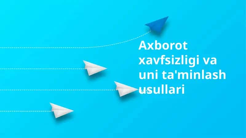 Axborot xavfsizligi va uni ta'minlash usullari 1