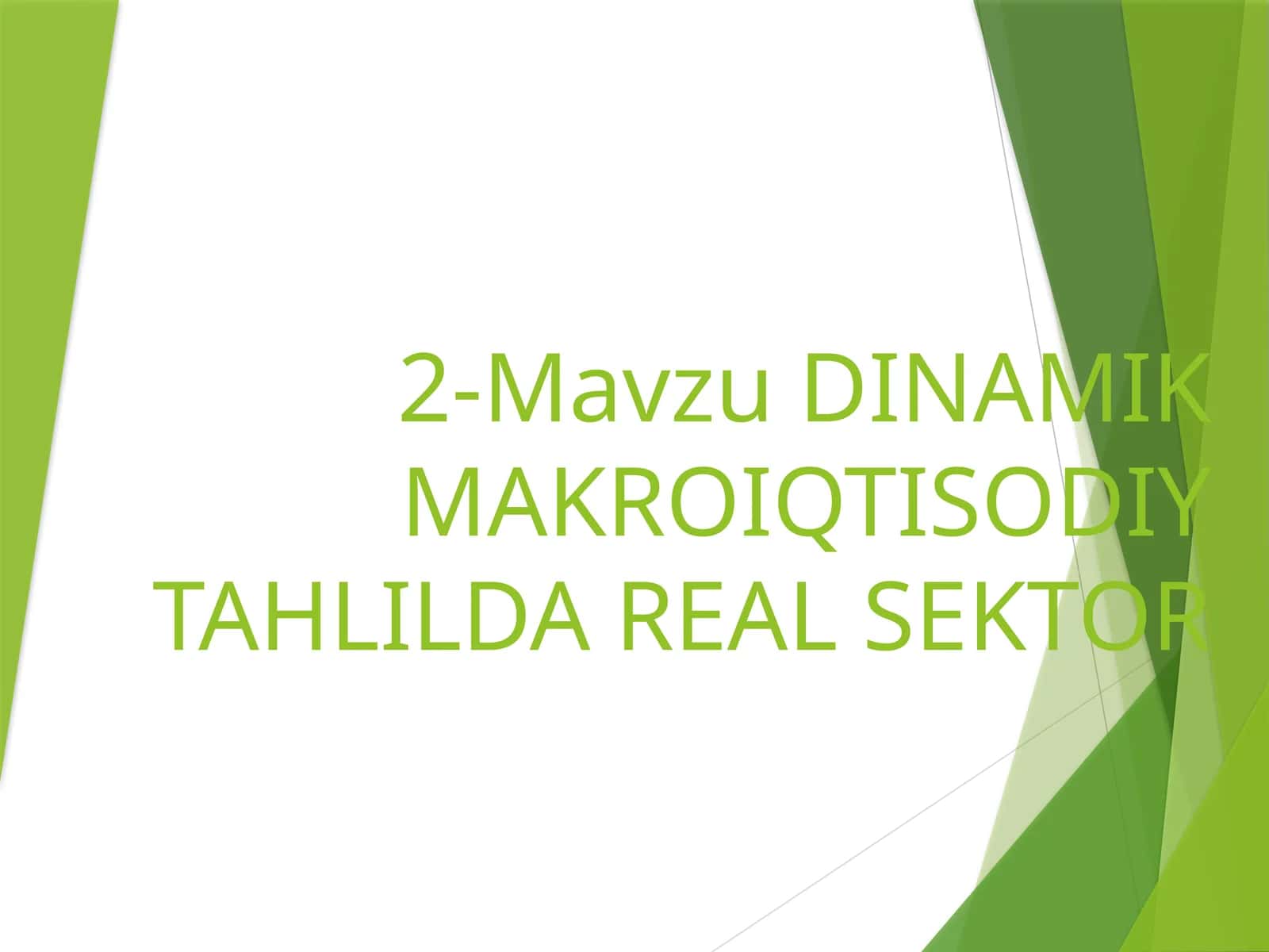 DINAMIK MAKROIQTISODIY TAHLILDA REAL SEKTOR 1