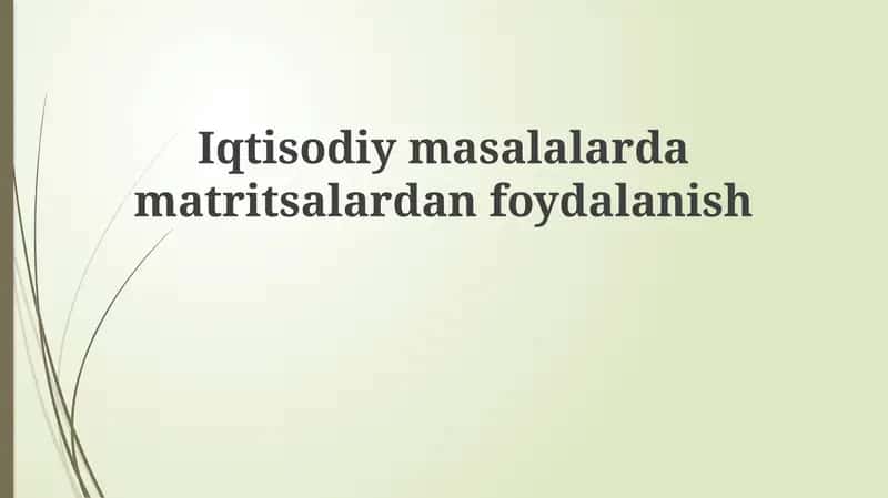Matritsalar va chiziqli tenglamalar sistemalari iqtisodiyotda 1