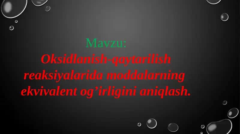 Oksidlanish-qaytarilish reaksiyalarida moddalarining ekvivalent og'irligini aniqlash 1