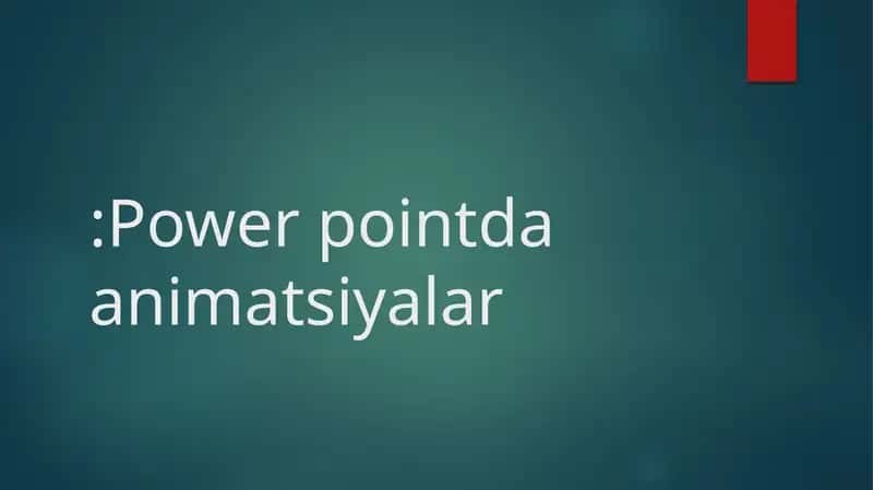 Power pointda animatsiyalar 1
