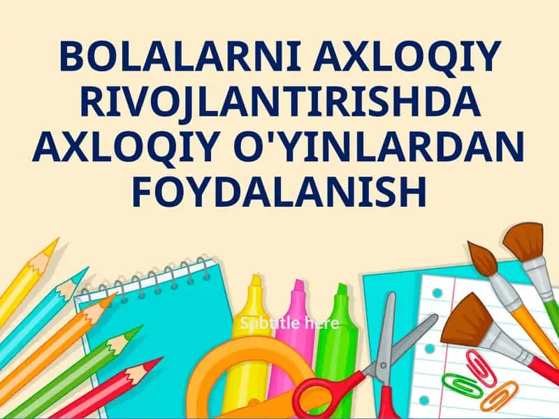 Bolalarni axloqiy rivojlantirishda axloqiy o'yinlardan foydalanish 1
