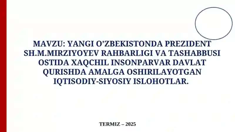 Yangi O’zbekistonda Prezident Sh.M.Mirziyoyev Rahbarligi va Tashabbusi Ostida Xaqchil Insonparvar Davlat Qurishda Amalga Oshirilayotgan Iqtisodiy-Siyosiy Ishlar