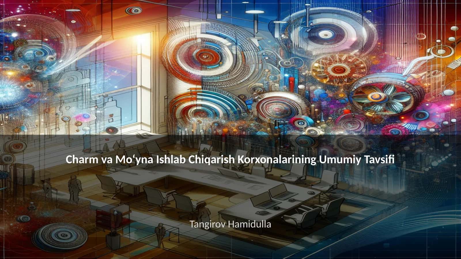 Charm va Moʻyna Ishlab Chiqarish Korxonalarining Umumiy Tavsifi 1