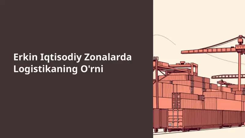 Erkin Iqtisodiy Zonalarda Logistikaning O'rni 1