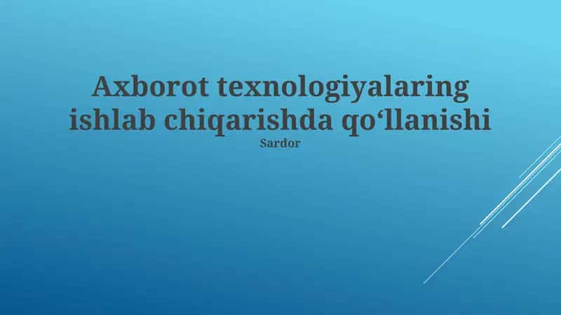 Axborot texnologiyalaring ishlab chiqarishda qoʻllanishi 1