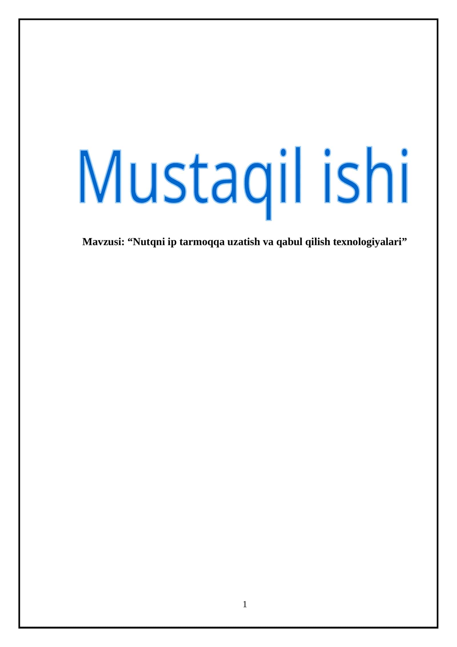 Mustaqil ishi "Nutqni ip tarmoqqa uzatish va qabul qilish texnologiyalari" 1