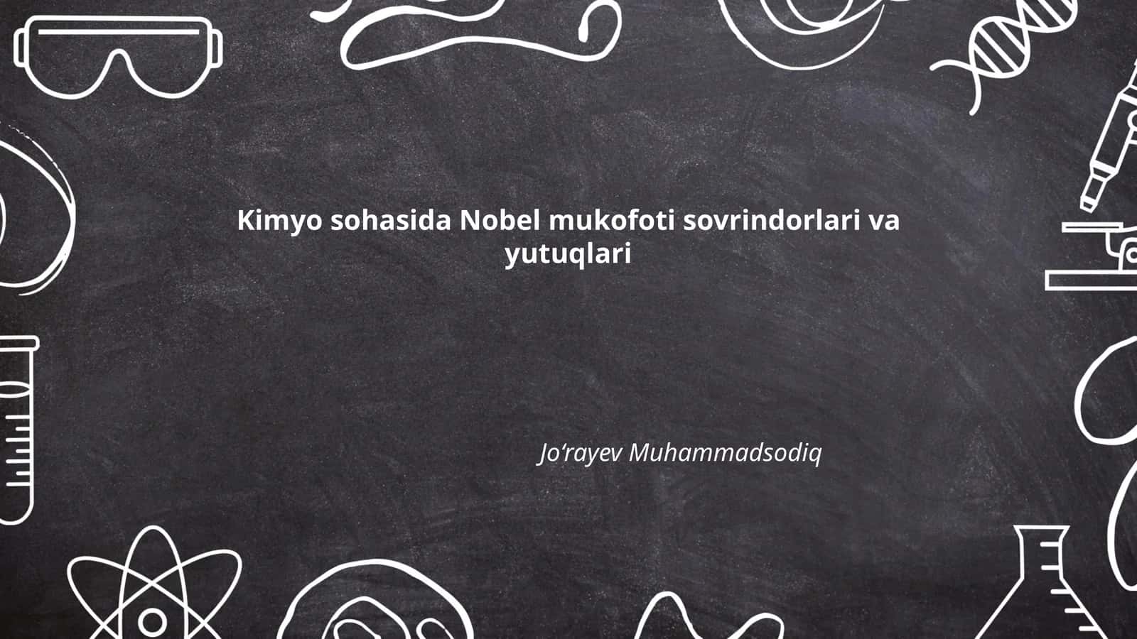 Kimyo sohasida Nobel mukofoti sovrindorlari va yutuqlari 1