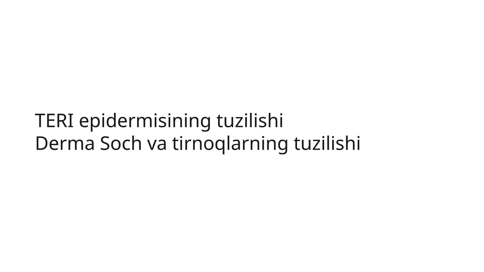 TERIepidermisining tuzilishiDerma Soch va tirnoqlarning tuzilishi 1
