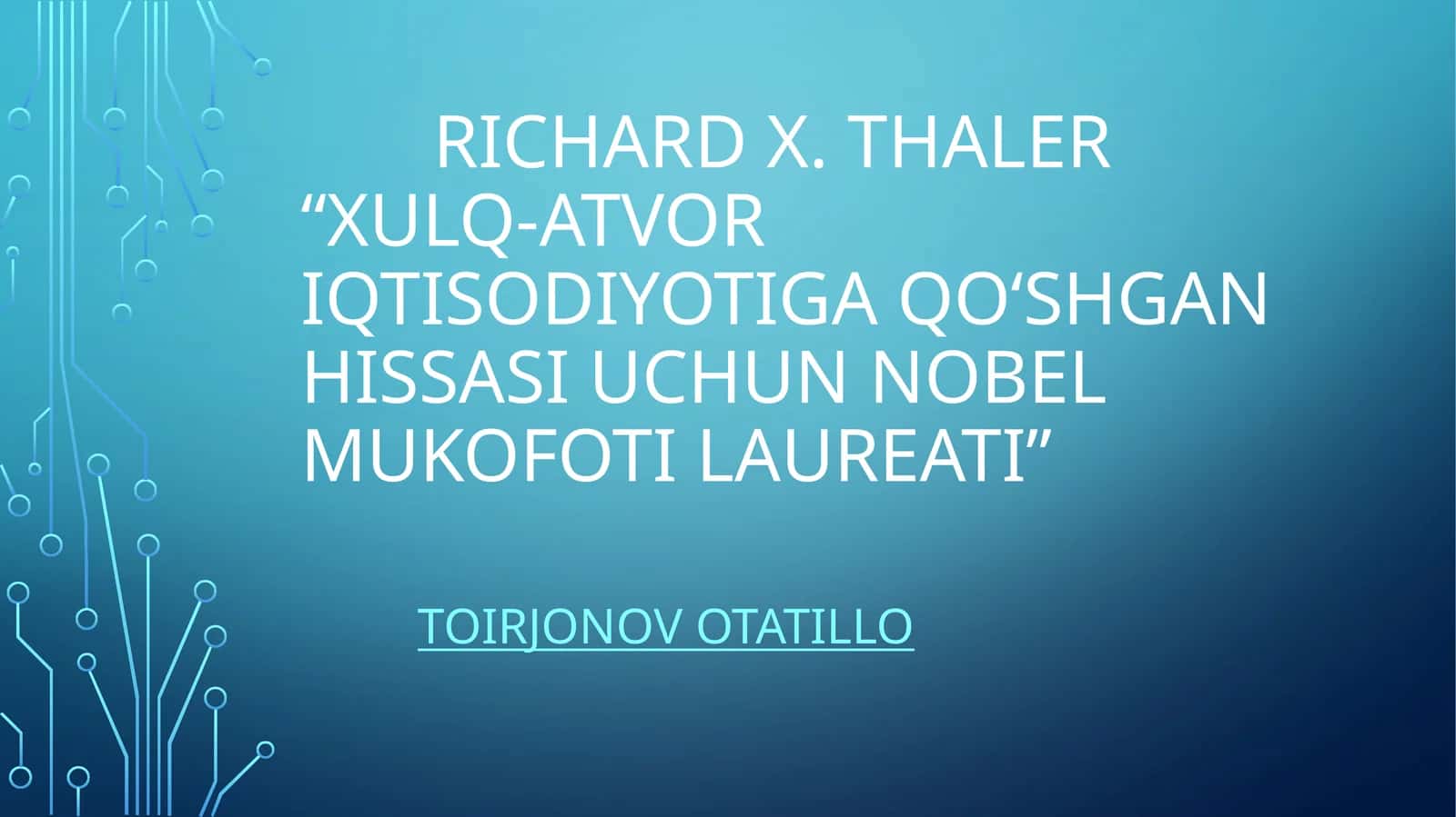 Richard X. Thaler“Xulq-atvor iqtisodiyotiga qo‘shgan hissasi uchun Nobel mukofoti laureati” 1