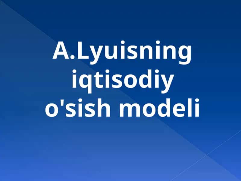 A.Lyuisning iqtisodiy o'sish modeli 1