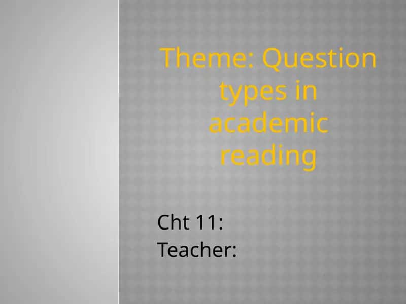 Question types in academic reading 1