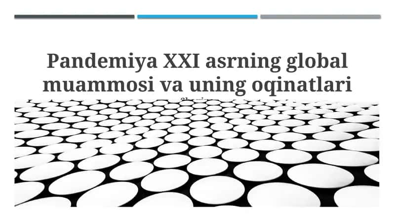 Pandemiya XXI asrning global muammosi va uning oqinatlari 1