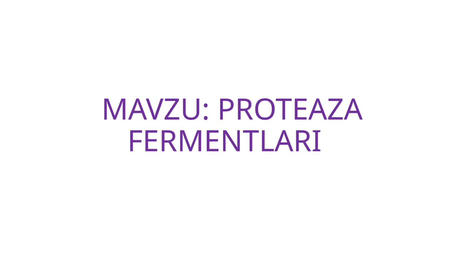 PROTEAZA FERMENTLARI 1