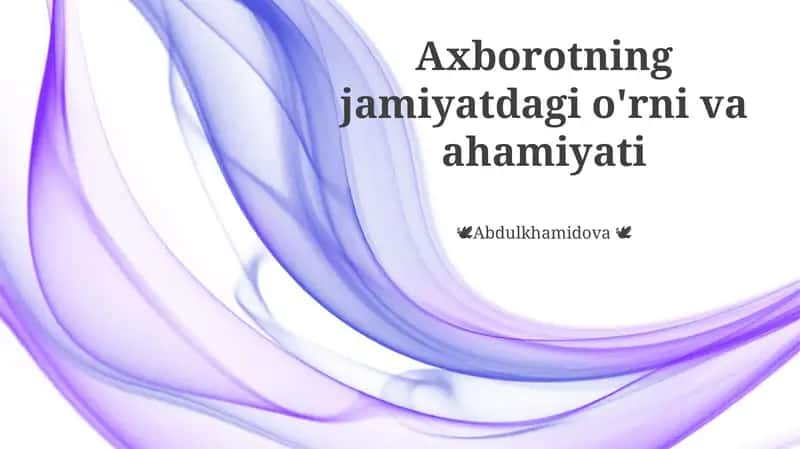 Axborotning jamiyatdagi o'rni va ahamiyati 1