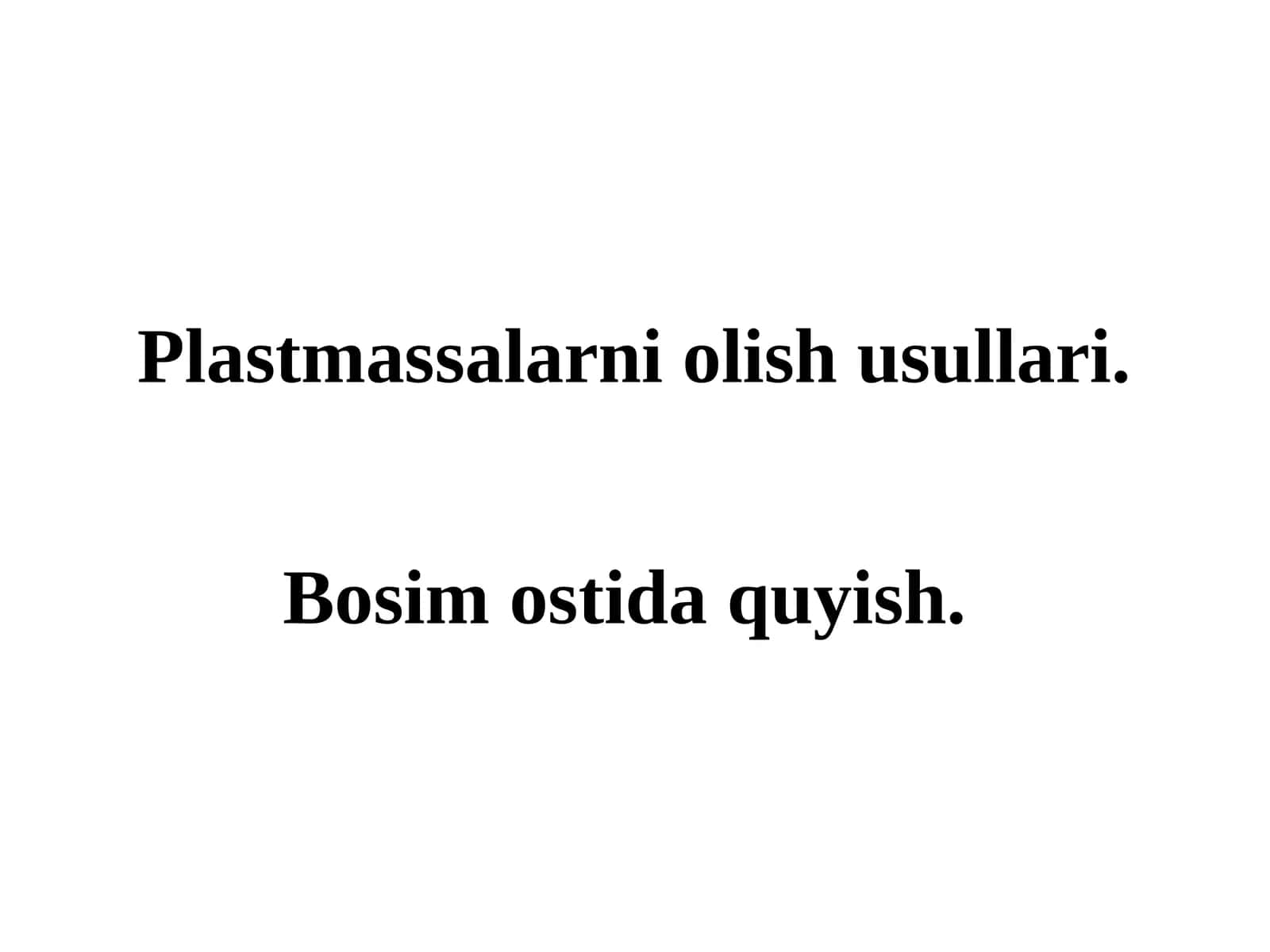 Plastmassalarni olish usullari 1