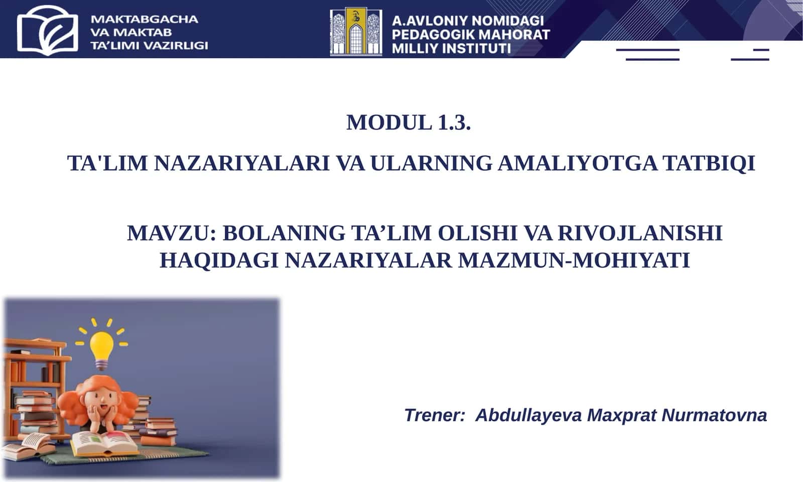 BOLANING TA’LIM OLISHI VA RIVOJLANISHI HAQIDAGI NAZARIYALAR MAZMUN-MOHIYATI 1