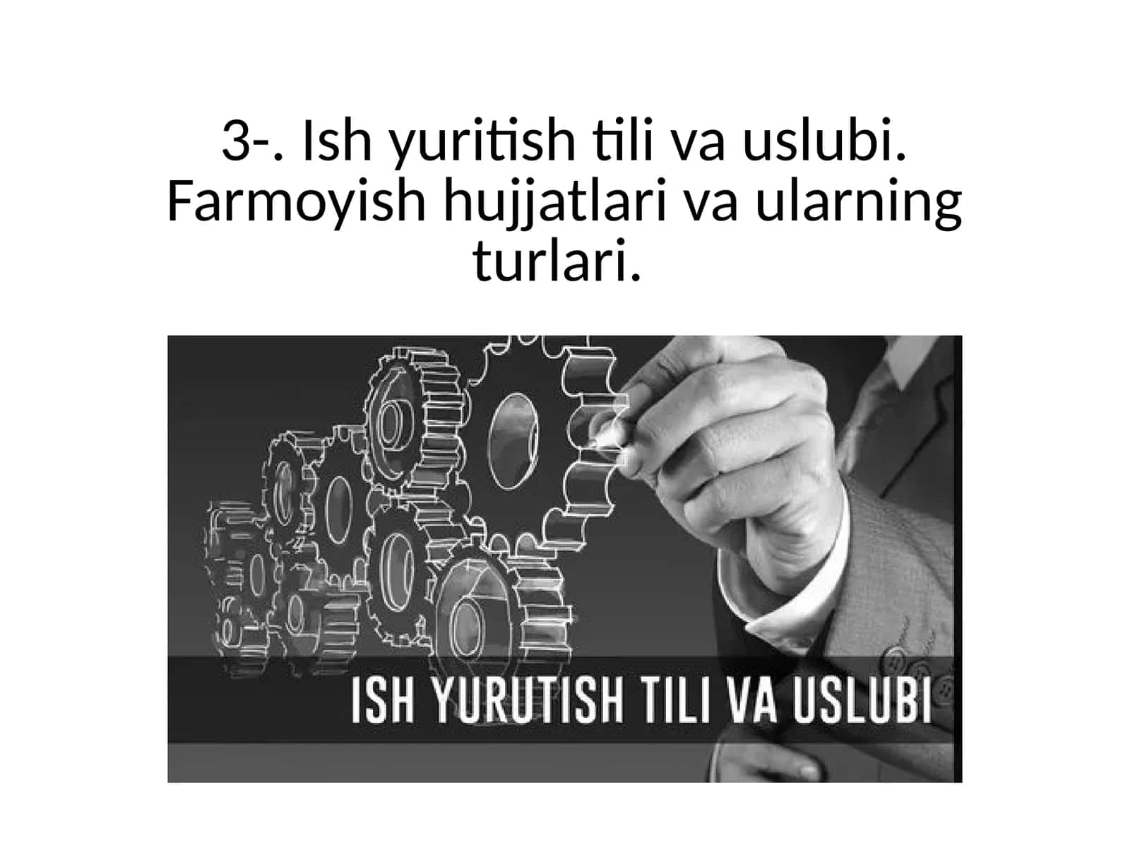 Ish yuritish tili va uslubi. Farmoyish hujjatlari va ularning turlari 1