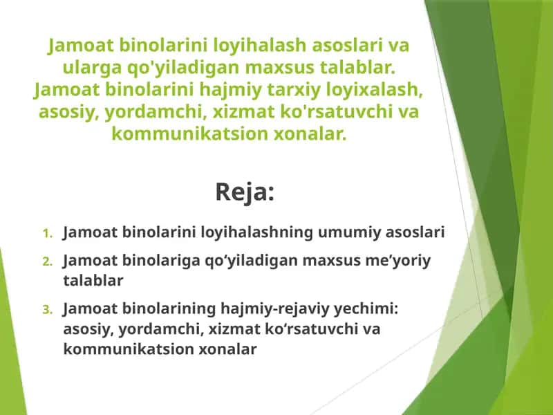 Jamoat binolarini loyihalash asoslari va ularga qo'yiladigan maxsus talablar. Jamoat binolarini hajmiy tarxiy loyixalash, asosiy, yordamchi, xizmat ko'rsatuvchi va kommunikatsion xonalar. 1