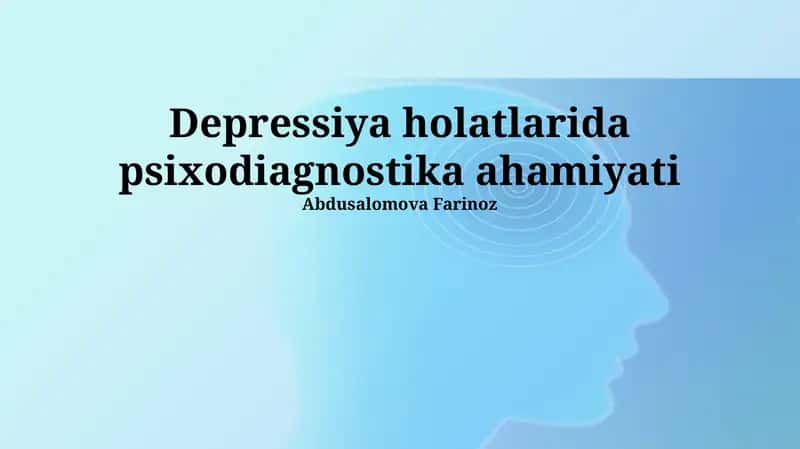 Depressiya holatlarida psixodiagnostika ahamiyati 1