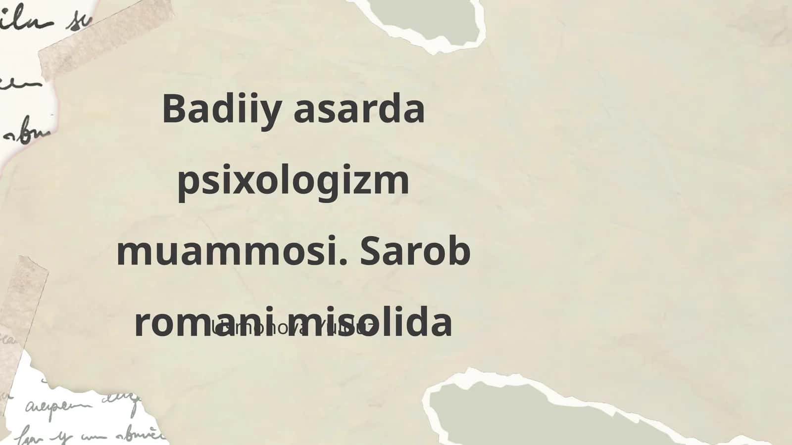 Badiiy asarda psixologizm muammosi. Sarob romani misolida 1
