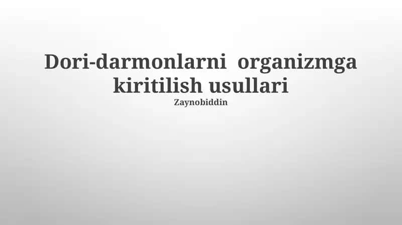 Dori-darmonlarni organizmga kiritilish usullari 1