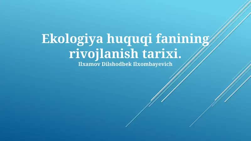 Ekologiya huquqi fanining rivojlanish tarixi 1
