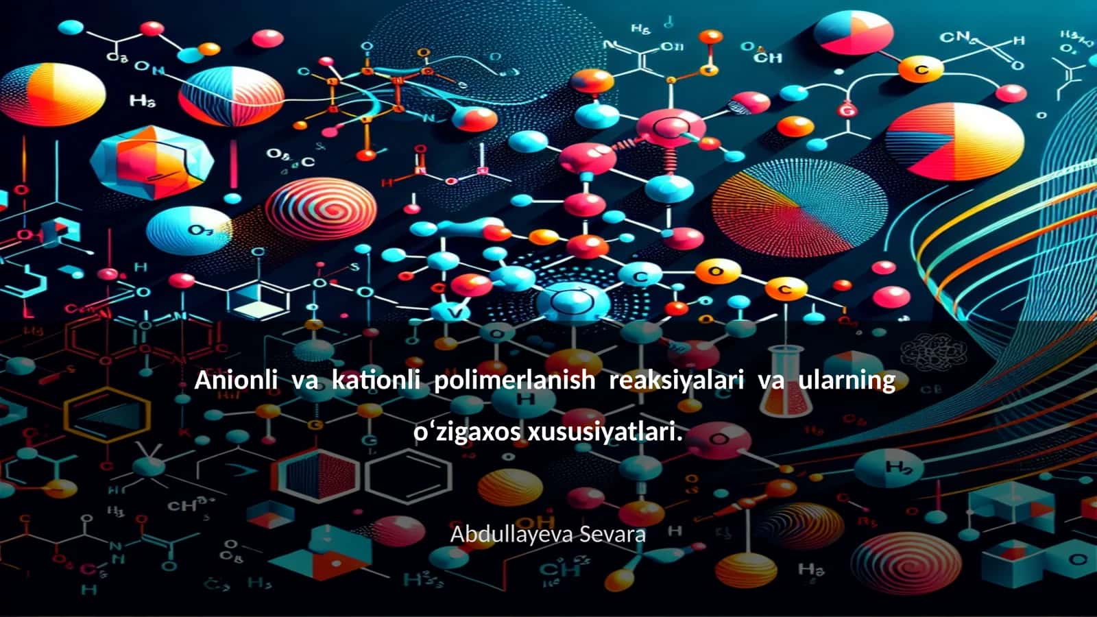 Anionli va kationli polimerlanish reaksiyalari va ularning oziga xos xususiyatlari 1