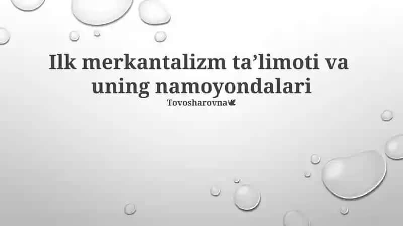 Ilk merkantalizm taʼlimoti va uning namoyondalari
